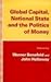 Global Capital, National State and the Politics of Money by Werner Bonefeld