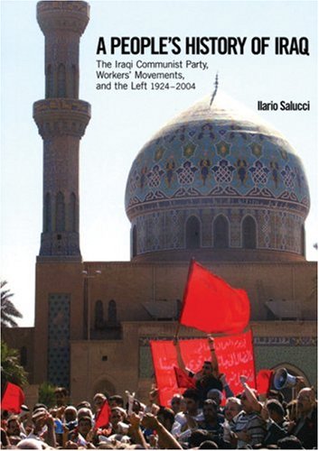A People's History of Iraq: The Iraqi Communist Party, Workers' Movements and the Left 1924-2004 (Paperback)