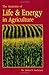 The Anatomy of Life and Energy in Agriculture