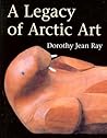 A Legacy of Arctic Art A Legacy of Arctic Art