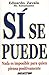 Si se puede: Nada es imposible para quien piensa positivamente (SUPERACIÓN PERSONAL)