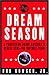 Dream Season by Bob Cowser Jr.