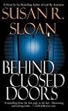 Behind Closed Doors by Susan R. Sloan