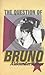 The Question of Bruno by Aleksandar Hemon The Question of Bruno by Aleksandar Hemon