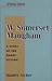 W. Somerset Maugham: A Study of the Short Fiction (Twayne's Studies in Short Fiction)
