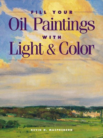 Fill Your Oil Paintings with Light & Color (Paperback)
