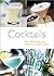 Cocktails: Over 200 Classic and Modern Cocktail Recipes