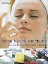 Home Health Sanctuary : Weekend Plans to Detox, Relax and Energize Home Health Sanctuary : Weekend Plans to Detox, Relax and Energize