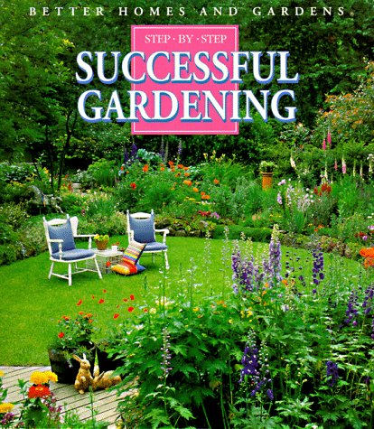 Better Homes and Gardens Step by Step Successful Gardening (Paperback)