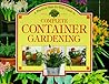 A Practical Step-By-Step Guide to Complete Container Gardening