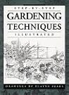 Step-By-Step Gardening Techniques Illustrated