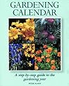 A Practical Gardening Calendar: A Step-by-Step Guide to the Gardening Year