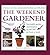 The Weekend Gardener: Successful Garden Maintenance in Just Half an Hour a Week (Practical Gardening Library)