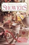 Showers: The Complete Guide to Hosting a Perfect Bridal or Baby Shower Showers: The Complete Guide to Hosting a Perfect Bridal or Baby Shower