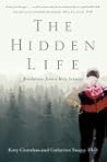 The Hidden Life: Revelations from a Holy Journey The Hidden Life: Revelations from a Holy Journey