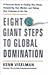 Eight Giant Steps to Global Domination: A Personal Guide to Finding Your Niche, Conquering Your Market, and Taking Your Company to the Top