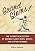Grand Slams! : The Ultimate Collection of Baseball's Best Quips, Quotes, and Cutting Remarks