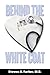 Behind the White Coat: Intimate Reflections on Being a Doctor in Today's World