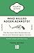 Who Killed Roger Ackroyd?: The Murderer Who Eluded Hercule Poirot and Deceived Agatha Christie (Classic Crime)