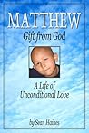 Matthew - Gift from God: A Life of Unconditional Love