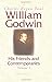 William Godwin: His Friends and Contemporaries: Volume 1