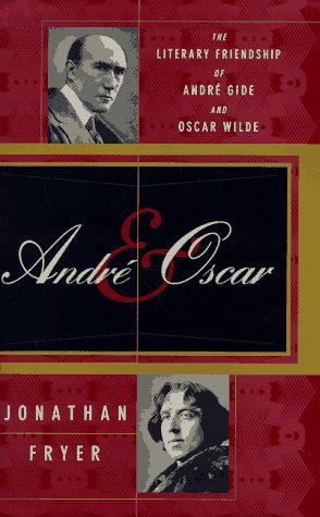 Andre & Oscar: The Literary Friendship of Andre Gide and Oscar Wilde (Hardcover)