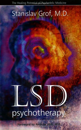 LSD Psychotherapy: The Healing Potential of Psychedelic Medicine (Paperback)