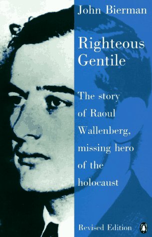 Righteous Gentile: The Story of Raoul Wallenberg, Missing Hero of the Holocaust (Paperback)