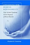 Conceiving Risk, Bearing Responsibility: Fetal Alcohol Syndrome and the Diagnosis of Moral Disorder