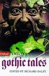 Twelve Gothic Tales (Oxford Twelves) Twelve Gothic Tales (Oxford Twelves)