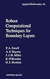 Robust Computational Techniques for Boundary Layers (Applied Mathematics and Mathematical Computation Series)