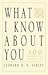 What I Know About You: 100 Lesbian & Gay New York Voices