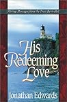 His Redeeming Love (Life Messages of Great Christians.)