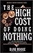 The High Cost of Doing Noth...