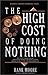 The High Cost of Doing Nothing: Why Good Companies Go Bad, How to Avoid Troubles and Assure Success, Painting the Big Picture of Business Knowledge (Business Library Anthology Series)