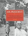 Mr. President: The Human Side of America's Chief Executives