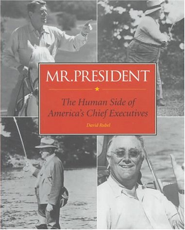 Mr. President: The Human Side of America's Chief Executives (Hardcover)