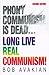 Phony Communism is Dead...L...