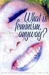 What is feminism anyway?: Understanding contemporary feminist thought