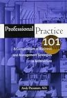 Professional Practice 101: A Compendium of Business and Management Strategies in Architecture