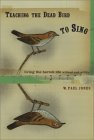 Teaching the Dead Bird to Sing: Living the Hermit Life Without and Within (Paperback)