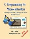 C Programming for Microcontrollers: Featuring ATMEL's AVR Butterfly and the free WinAVR Compiler
