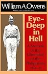 Eye-Deep in Hell: A Memoir of the Liberation of the Philippines, 1944-45 Eye-Deep in Hell: A Memoir of the Liberation of the Philippines, 1944-45