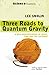 Three Roads to Quantum Gravity : A New Understanding of Space, Time and the Universe