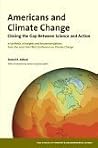 Americans and Climate Change: Closing the Gap Between Science and Action Americans and Climate Change: Closing the Gap Between Science and Action