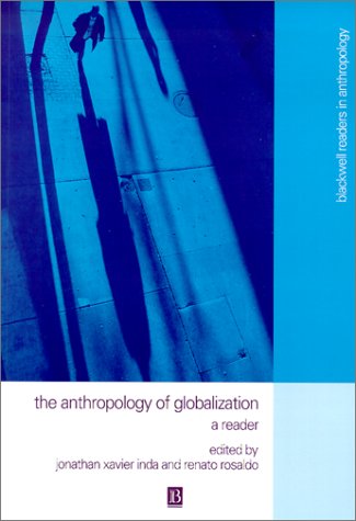 The Anthropology of Globalization: A Reader (Wiley Blackwell Readers in Anthropology)