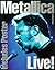 Metallica Live!