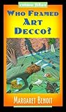 Who Framed Art Decco? Who Framed Art Decco?