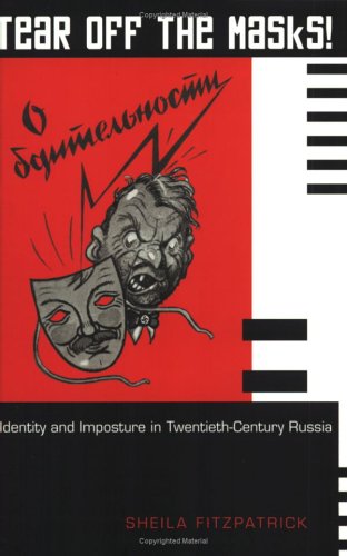 Tear Off the Masks! Identity and Imposture in Twentieth-century Russia (Paperback)