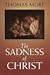 The Sadness of Christ and F...